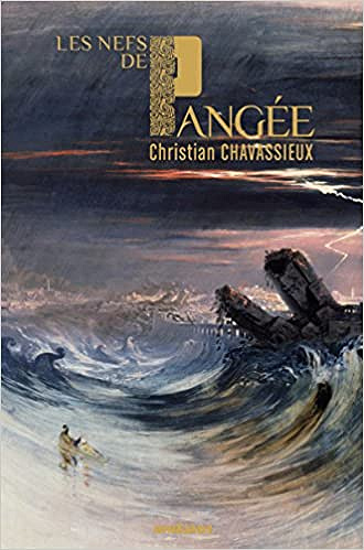 Christian Chavassieux - Les nefs de Pangée