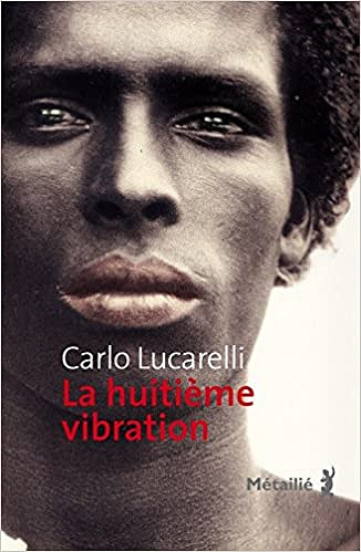 Carlo Lucarelli - La huitième vibration