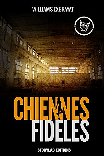Williams Exbrayat - Chiennes fidèles