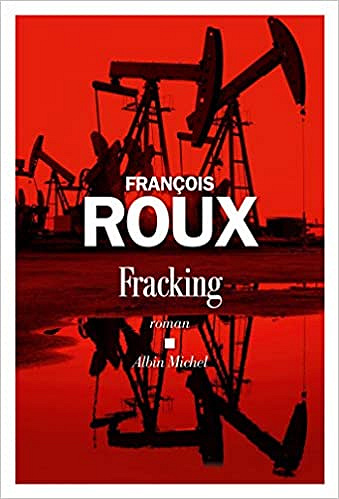 Fracking - François Roux (Rentrée Littérature 2018)
