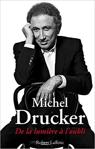 Michel DRUCKER - De la lumière à l’oubli