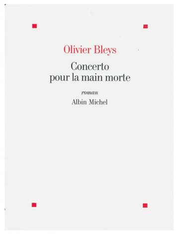 Olivier Bleys - Concerto pour la main morte