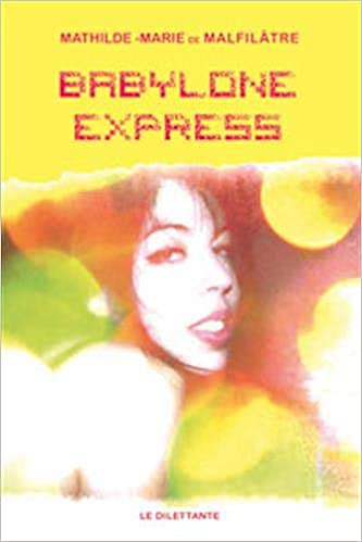 Mathilde-Marie de Malfilâtre - Babylone Express (2018)