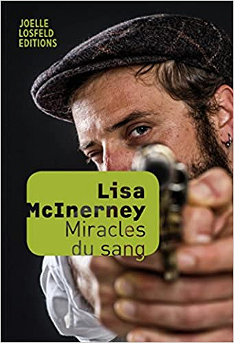 Lisa McInerney - Miracles du sang (2018)