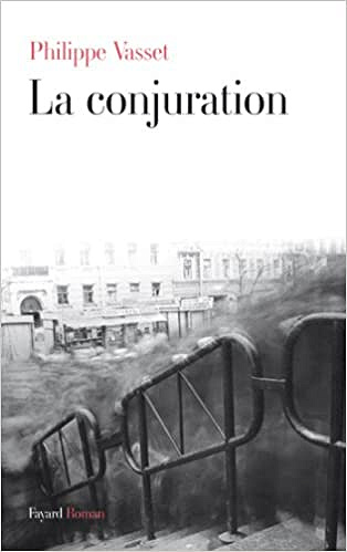 Philippe Vasset - La conjuration