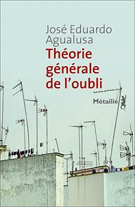 José Eduardo Agualusa - Théorie générale de l’oubli