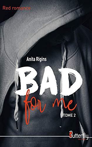 Bad for me: Tome 2 - Anita Rigins (2018)