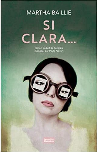 Martha Baillie - Si Clara... (2018)