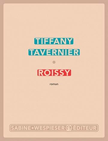 Tiffany Tavernier - Roissy (2018)