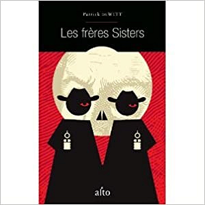 Patrick De Witt - Les frères Sisters