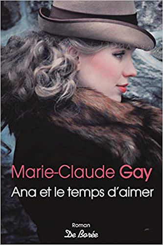 Ana et le temps d’aimer - Marie-Claude Gay (Rentrée Littérature 2018)