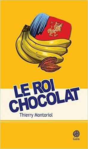 Thierry Montoriol - Le roi chocolat  (2018)