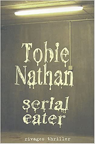 Tobie Nathan - Serial Eater
