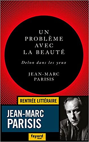 Un problème avec la beauté - Jean-Marc Parisis (Rentrée Littérature 2018)
