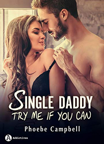 Phoebe P. Campbell – Single Daddy: Try me if you can (2018)