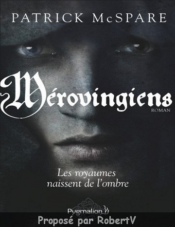 Patrick McSpare - Mérovingiens - Les Royaumes naissent de l’ombre