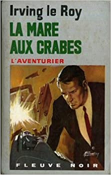 Irving LE ROY - La Mare aux crabes