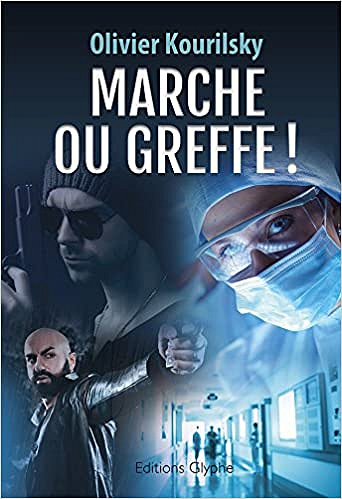 Marche ou greffe ! - Olivier Kourilsky (2018)