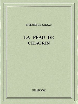 Honore de Balzac - La peau de chagrin