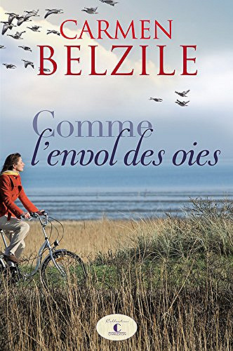 Carmen Belzile - Comme l’envol des oies