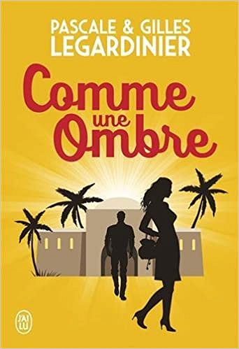 Pascale & Gilles Legardinier - Comme une ombre  (Rentrée Littérature 2018)