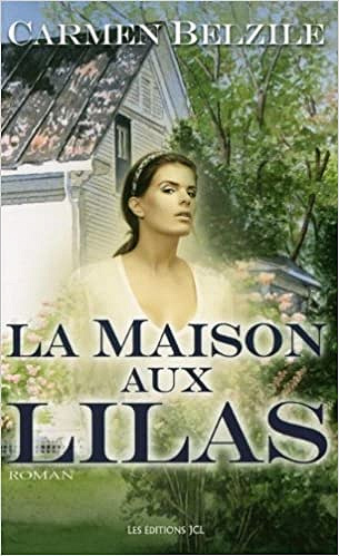 Carmen Belzile - La Maison aux Lilas