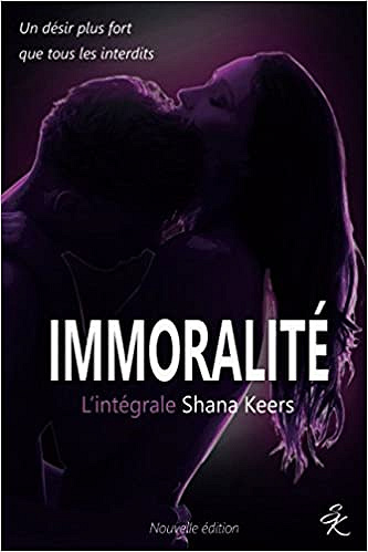 Shana Keers - IMMORALITE: L’intégrale