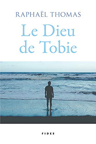 Raphaël Thomas - Le dieu de Tobie (2018)