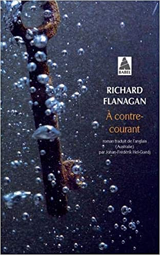 Richard Flanagan - A contre-courant (2018)