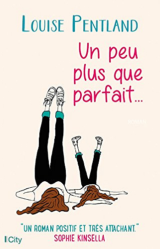 Un peu plus que parfait - Louise Pentland (2018)
