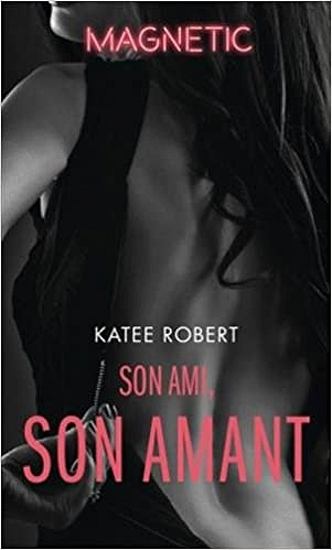 Katee Robert – Son ami, son amant (2018)