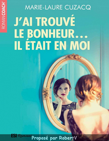Marie-Laure Cuzacq - J’ai trouvé le bonheur...: Il était en moi (2018)
