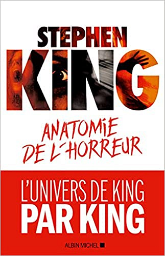 Anatomie de l’horreur - Stephen King (2018)