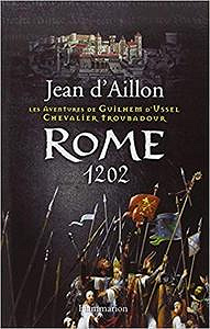 Rome 1202 - Jean d’ Aillon