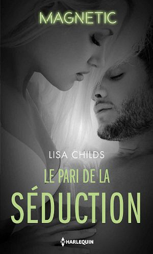 Le pari de la séduction (Legal Lovers t. 3) - Lisa Childs (2018)