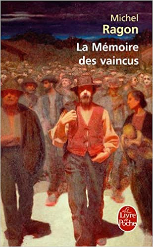 Michel Ragon - La mémoire des vaincus