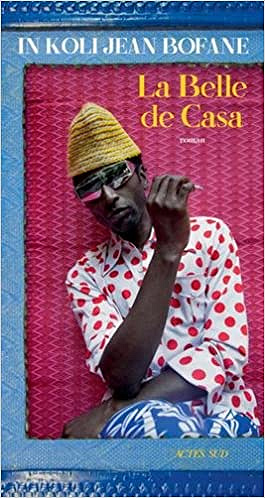 In Koli Jean Bofane - La belle de Casa (2018)