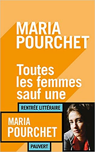 Maria Pourchet - Toutes les femmes sauf une (2018)
