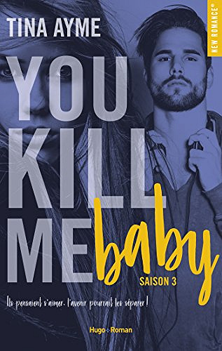 Tina Ayme – You kill me baby Saison 3 (2018)
