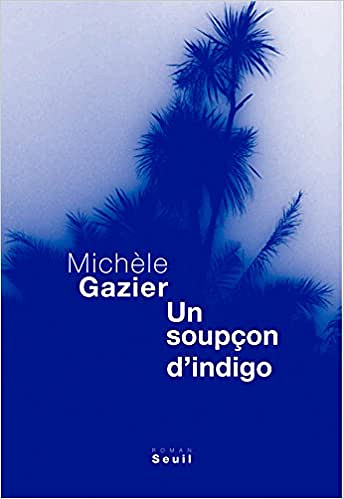 Michele Gazier - Un soupçon d’indigo