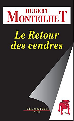 Hubert Monteilhet - Le Retour des cendres
