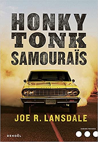 Joe R. Lansdale - Honky Tonk Samouraïs (2018)