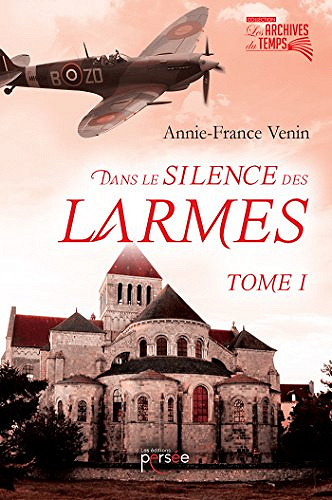 Dans le silence des larmes (Tome 1) - Annie France Venin