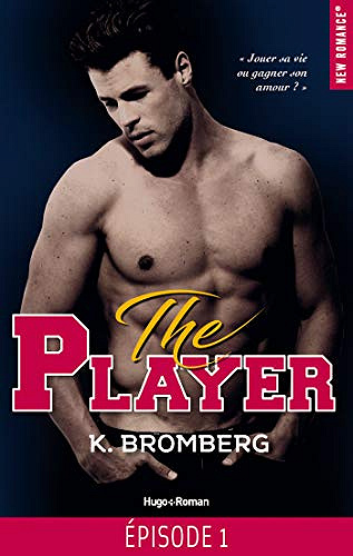 K. Bromberg – The Player – Tome 1