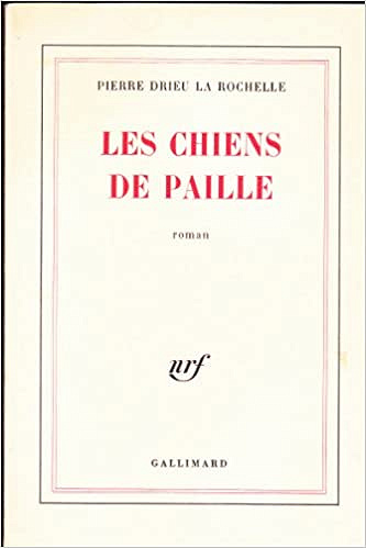Pierre Drieu la Rochelle - Les chiens de paille