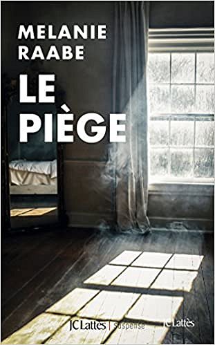 Melanie Raabe - Le piège