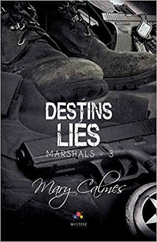Mary Calmes – Marshals – Tome 3 : Destins liés (2018)