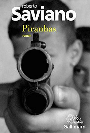 Piranhas - Roberto Saviano (2018)