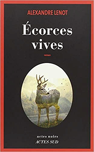 Ecorces vives - Alexandre Lenot (2018)