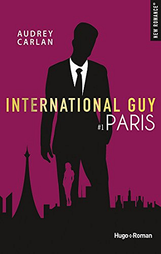 Audrey Carlan – International guy – Tome 1: Paris (2018)
